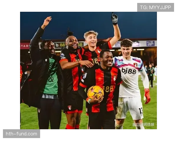 奥尼尔率伯恩茅斯逆转取胜，球队状态复苏续写英超佳话