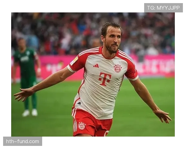 哈里·凯恩在德甲表现稳健,助球队持续提升竞争力 哈里·凯恩在德甲表现稳健,助球队持续提升竞争力